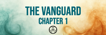 The Vanguard – Chapter 1 –&nbsp;Revised